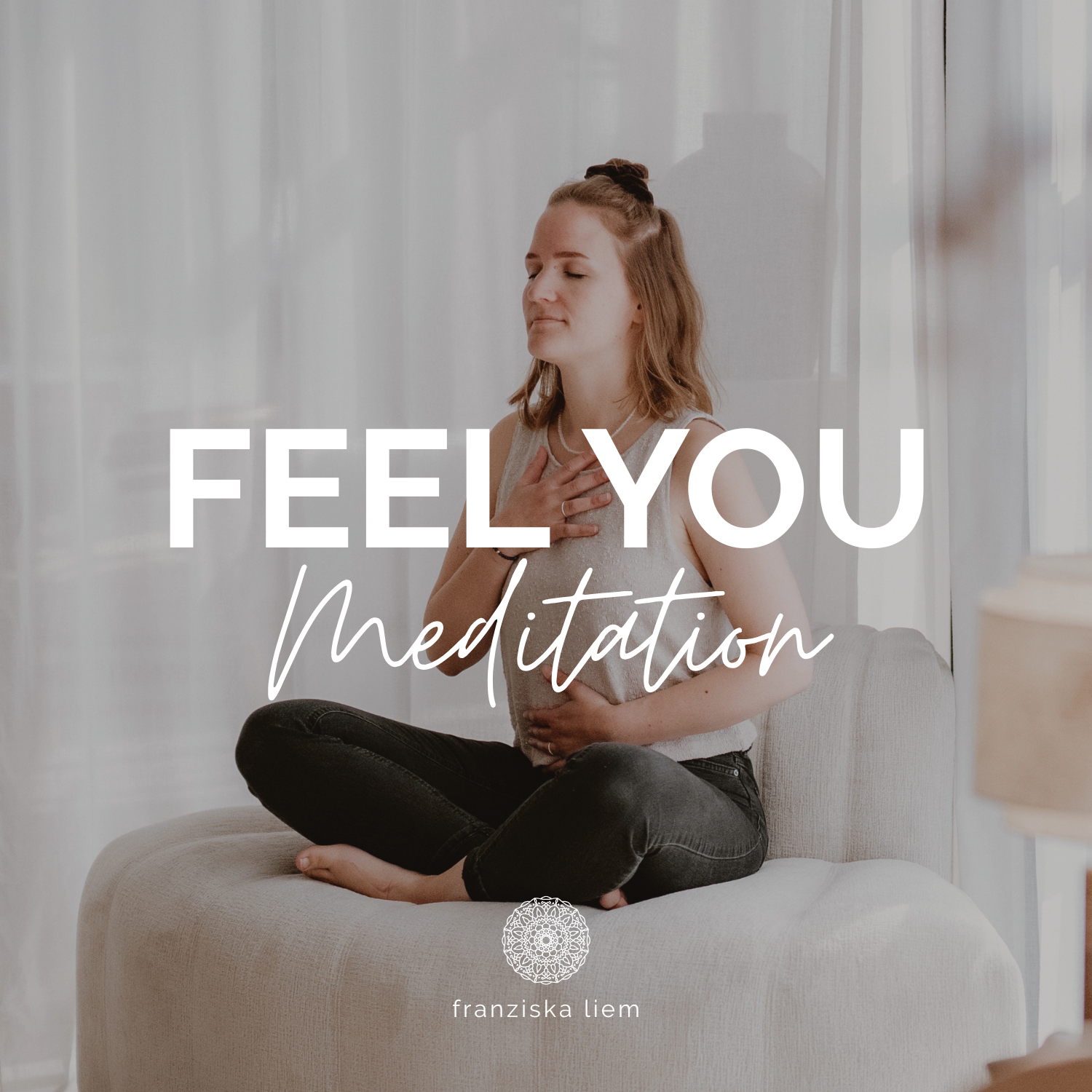 FEEL YOU – Meditation